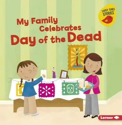 Moje rodina slaví Den mrtvých - My Family Celebrates Day of the Dead