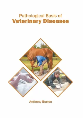 Patologické základy veterinárních nemocí - Pathological Basis of Veterinary Diseases
