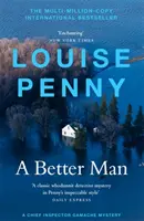 Lepší člověk - (Záhada vrchního inspektora Gamache, kniha 15) - Better Man - (A Chief Inspector Gamache Mystery Book 15)