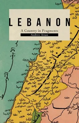 Libanon: A Country in Fragments (Střípky země) - Lebanon: A Country in Fragments