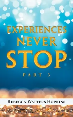 Zážitky se nikdy nezastaví: část 3 - Experiences Never Stop: Part 3