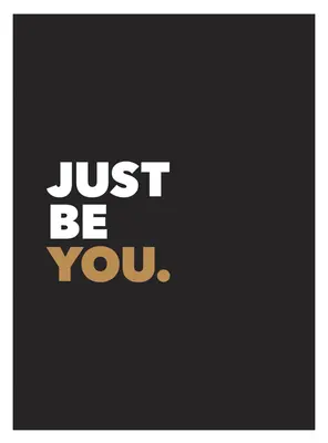 Buď sama sebou: Pozitivní citáty a afirmace pro péči o sebe sama: Buď sama sebou. - Just Be You: Positive Quotes and Affirmations for Self-Care