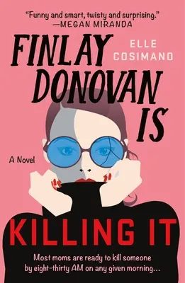Finlay Donovan to zabíjí: Záhada - Finlay Donovan Is Killing It: A Mystery