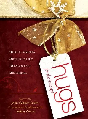 Objetí pro svátky: Příběhy, výroky a texty z Písma pro povzbuzení a inspiraci pro svátky sv. - Hugs for the Holidays: Stories, Sayings, and Scriptures to Encourage and Inspire