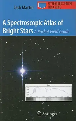 Spektroskopický atlas jasných hvězd: Kapesní terénní průvodce - A Spectroscopic Atlas of Bright Stars: A Pocket Field Guide