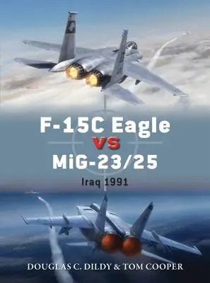 F-15c Eagle vs Mig-23/25: Irák 1991 - F-15c Eagle Vs Mig-23/25: Iraq 1991
