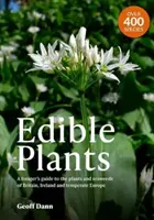 Jedlé rostliny - sběračův průvodce rostlinami a mořskými řasami Británie, Irska a Evropy mírného pásma - Edible Plants - A Forager's Guide the Plants and Seaweeds of Britain, Ireland and Temperate Europe