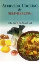 Ájurvédské vaření pro samoléčení - 2. vydání - Ayurvedic Cooking for Self Healing
