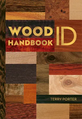 Příručka pro identifikaci a použití dřeva - Wood Id & Use Handbook