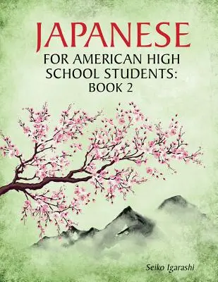 Japonština pro americké středoškoláky: 2. kniha - Japanese for American High School Students: Book 2