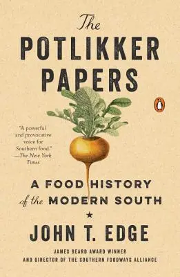 The Potlikker Papers: Potkerker Papers: A Food History of the Modern South (Dějiny potravin moderního Jihu) - The Potlikker Papers: A Food History of the Modern South