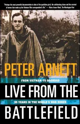 Přímý přenos z bojiště: Z Vietnamu do Bagdádu, 35 let ve válečné zóně světa - Live from the Battlefield: From Vietnam to Baghdad, 35 Years in the World's War Zone