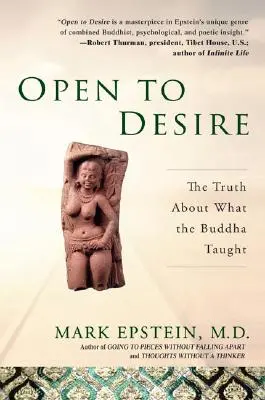 Otevřít se touze: Pravda o tom, co Buddha učil - Open to Desire: The Truth about What the Buddha Taught