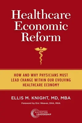 Ekonomická reforma zdravotnictví: Jak a proč musí lékaři vést změny v rámci vyvíjející se ekonomiky zdravotnictví - Healthcare Economic Reform: How and Why Physicians Must Lead Change Within Our Evolving Healthcare Economy
