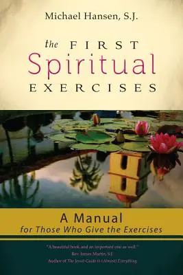 První duchovní cvičení: Příručka pro ty, kdo poskytují cvičení - The First Spiritual Exercises: A Manual for Those Who Give the Exercises