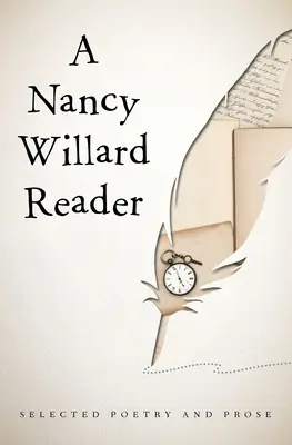 Čítanka Nancy Willardové: Vybraná poezie a próza - A Nancy Willard Reader: Selected Poetry and Prose