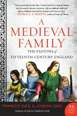 Středověká rodina: Pastonovi v Anglii patnáctého století - A Medieval Family: The Pastons of Fifteenth-Century England