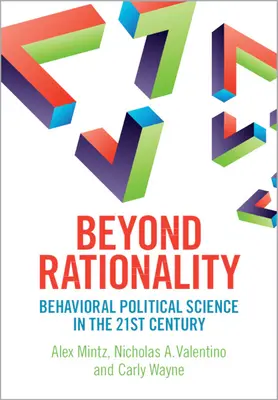 Za hranice racionality - behaviorální politologie v 21. století - Beyond Rationality - Behavioral Political Science in the 21st Century