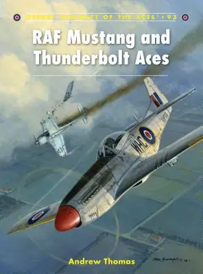 Letecká esa RAF Mustang a Thunderbolt - RAF Mustang and Thunderbolt Aces