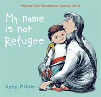 Mé jméno není uprchlík - My Name is Not Refugee