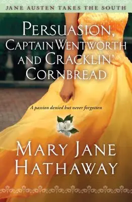 Přesvědčení, kapitán Wentworth a kukuřičný chléb, 3 - Persuasion, Captain Wentworth and Cracklin' Cornbread, 3