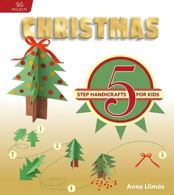 Vánoce: Vánoce: 5 kroků ručních prací pro děti - Christmas: 5-Step Handicrafts for Kids