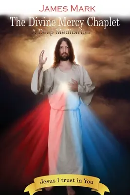 Kaple Božího milosrdenství: Hluboká meditace - The Divine Mercy Chaplet: A Deep Meditation