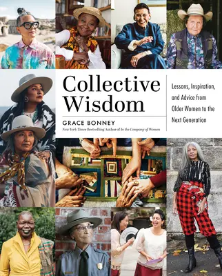 Kolektivní moudrost: Vydání: Lekce, inspirace a rady od žen po padesátce - Collective Wisdom: Lessons, Inspiration, and Advice from Women Over 50