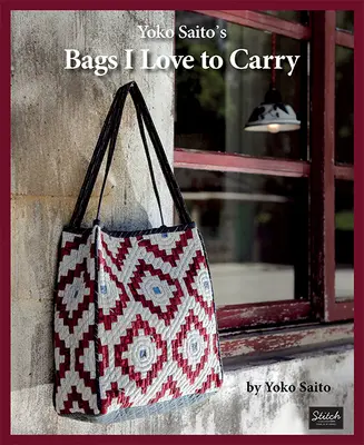Yoko Saito: Tašky, které ráda nosím - Yoko Saito's Bags I Love to Carry