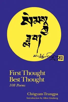 První myšlenka Nejlepší myšlenka: 108 básní - First Thought Best Thought: 108 Poems