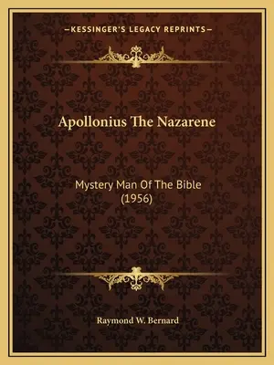 Apollonius Nazaretský: Záhadný muž Bible (1956) - Apollonius The Nazarene: Mystery Man Of The Bible (1956)