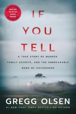 Když to řekneš: Pravdivý příběh o vraždě, rodinných tajemstvích a nezlomném poutu sesterství - If You Tell: A True Story of Murder, Family Secrets, and the Unbreakable Bond of Sisterhood