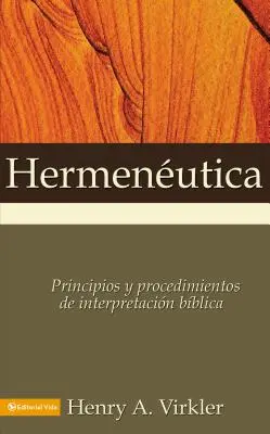 Hermenutica: Principios Y Procedimientos de Interpretacin Bblica (Principy a postupy výkladu Bible) - Hermenutica: Principios Y Procedimientos de Interpretacin Bblica