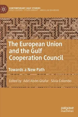 Evropská unie a Rada pro spolupráci v Zálivu: Na cestě k nové cestě - The European Union and the Gulf Cooperation Council: Towards a New Path
