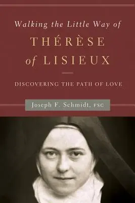 Putování po Malé cestě Terezie z Lisieux: Objevování cesty lásky - Walking the Little Way of Therese of Lisieux: Discovering the Path of Love