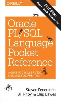 Kapesní příručka jazyka Oracle Pl/SQL: Průvodce základy jazyka Oracle Pl/SQL: Kapesní příručka jazyka Oracle Pl/SQL. - Oracle Pl/SQL Language Pocket Reference: A Guide to Oracle's Pl/SQL Language Fundamentals