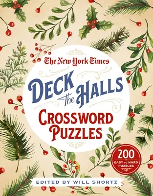 The New York Times Deck the Halls Crossword Puzzles: 200 snadných až obtížných křížovek (The New York Times Deck the Halls Crossword Puzzles: 200 Easy to Hard Huzzles) - The New York Times Deck the Halls Crossword Puzzles: 200 Easy to Hard Puzzles