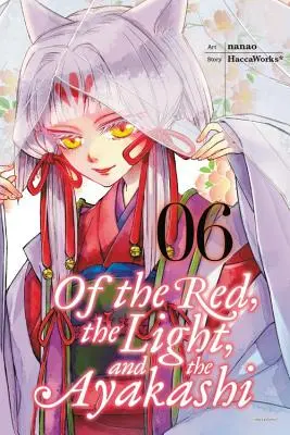 O červené, světle a ájakaši, svazek 6 - Of the Red, the Light, and the Ayakashi, Volume 6