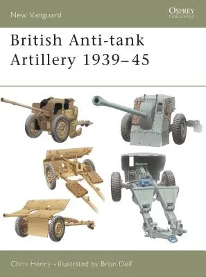 Britské protitankové dělostřelectvo 1939-45 - British Anti-Tank Artillery 1939-45