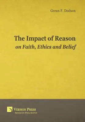 Vliv rozumu na víru, etiku a přesvědčení - The Impact Of Reason On Faith, Ethics And Belief