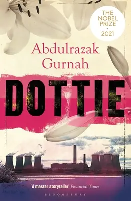 Dottie: Nositelka Nobelovy ceny za literaturu 2021 - Dottie: By the Winner of the Nobel Prize in Literature 2021