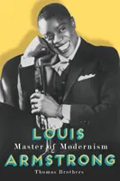 Louis Armstrong, mistr modernismu - Louis Armstrong, Master of Modernism