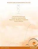 Sociální psychologie: Pearson New International Edition - Cíle v interakci - Social Psychology: Pearson New International Edition - Goals in Interaction