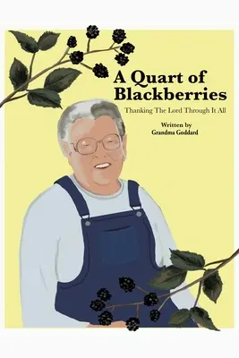 Čtvrtka ostružin: Děkovat Pánu za všechno - A Quart of Blackberries: Thanking the Lord Through It All