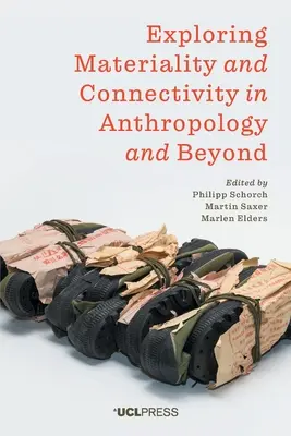 Zkoumání materiálnosti a konektivity v antropologii i mimo ni - Exploring Materiality and Connectivity in Anthropology and Beyond