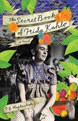 Tajná kniha Fridy Kahlo - The Secret Book of Frida Kahlo