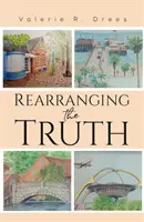 Přeskupování pravdy - Rearranging the Truth