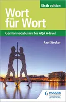 Wort fur Wort Sixth Edition: Německá slovní zásoba pro AQA A-level - Wort fur Wort Sixth Edition: German Vocabulary for AQA A-level