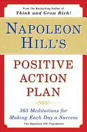Napoleon Hill: Pozitivní akční plán: Hillopeon: 365 meditací, jak učinit každý den úspěšným - Napoleon Hill's Positive Action Plan: 365 Meditations for Making Each Day a Success