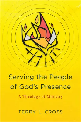 Služba lidu Boží přítomnosti: Teologie služby - Serving the People of God's Presence: A Theology of Ministry